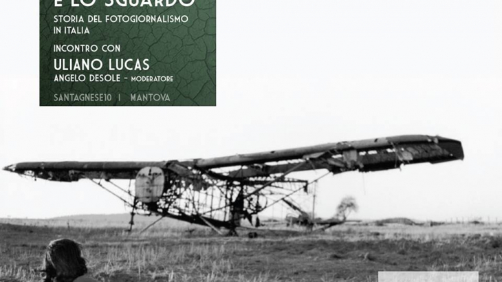 ULIANO LUCAS PRESENTA “LA REALTÀ E LO SGUARDO. STORIA DEL FOTOGIORNALISMO IN ITALIA”. VENERDÌ 19 FEBBRAIO ORE 21, SANTAGNESE10